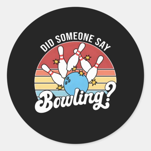 Sticker Rond Quelqu'Un A Dit Bowling Bowler Bowling Bowling (Devant)
