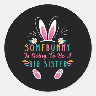 Sticker Rond Quelqu'Un Va Être Une Grosse Soeur Pâques