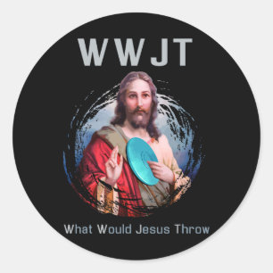 Sticker Rond Qu'est-ce que Jésus Jeterait Drôle Disque Golf T S