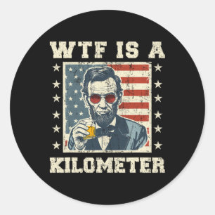 Sticker Rond Qu'est-ce qu'un kilomètre Abe Lincoln 4 juillet dr