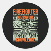 Sticker Rond Questionable Knowledge Fireman Gift Proud Firefigh (Devant)