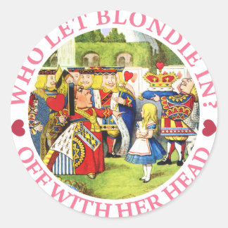 STICKER ROND QUI A LAISSÉ BLONDIE ENTRER ? HORS DE SA TÊTE !
