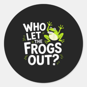 Sticker Rond Qui A Laissé Les Grenouilles Sortir Chemise Amoure