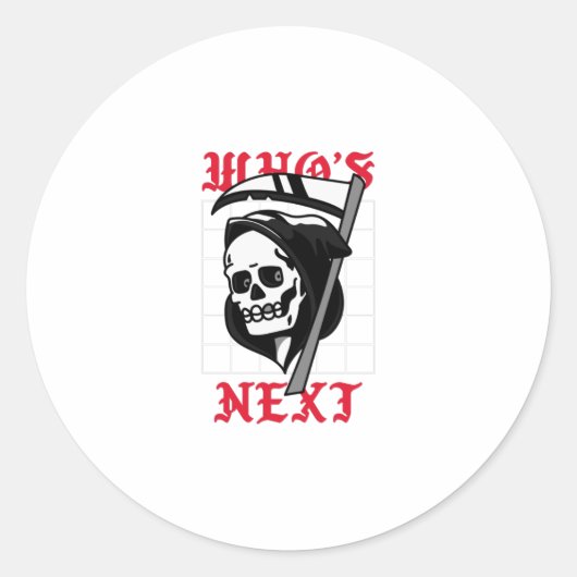 Sticker Rond Qui est le prochain avec la Faucheuse Grim (Devant)