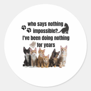 Sticker Rond qui ne dit rien d'impossible_ Je fais