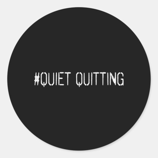 Sticker Rond Quitter tranquillement (Devant)