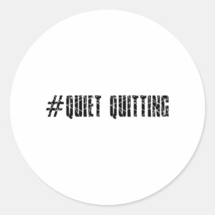 Sticker Rond Quitter tranquillement