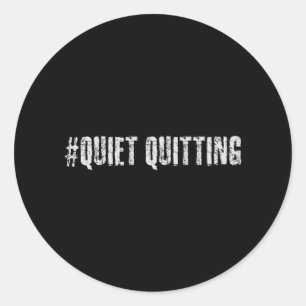 Sticker Rond Quitter tranquillement