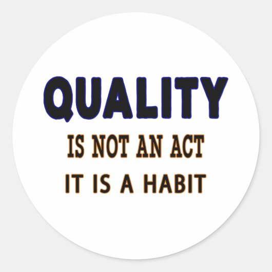 Sticker Rond Quotes De Qualité, La Qualité N'Est Pas Un Acte C' (Devant)