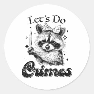 Sticker Rond Raccoon Trash Funny Racoon Faisons des crimes mign