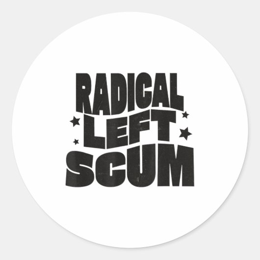 Sticker Rond Radical Left S Funny Sarcastic Quote (Devant)