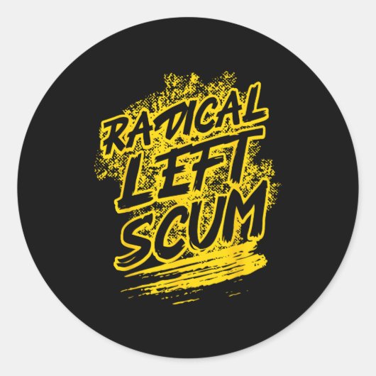 Sticker Rond Radical Left S Funny Sarcastic Quote  (Devant)