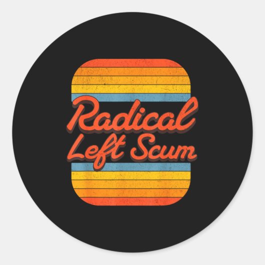 Sticker Rond Radical Left S Funny Sarcastic Quote  (Devant)