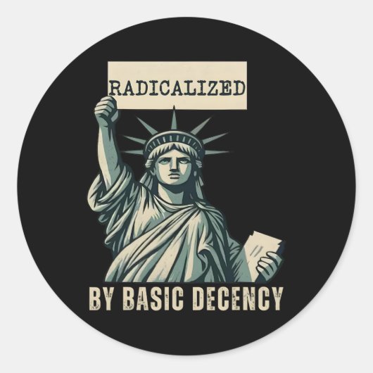 Sticker Rond Radicalisé Par La Décence Fondamentale Anti Trump (Devant)