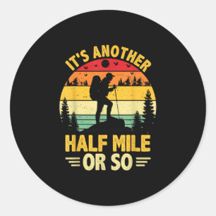 Sticker Rond Randonnée amusante camping encore un demi mile ou 