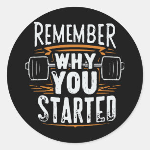 Sticker Rond Rappelez-vous pourquoi vous avez commencé