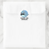 Sticker Rond Raser Les Baleines Drôle Animal Pun (Sac)