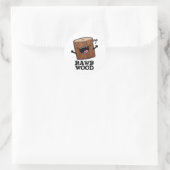 Sticker Rond Rawr Wood Funny Nature Pun (Sac)