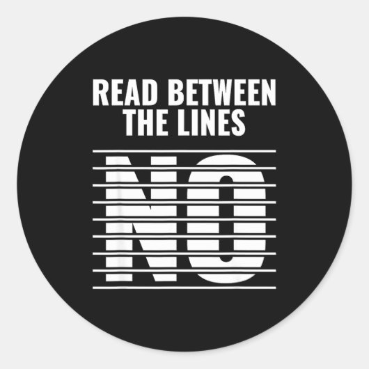 Sticker Rond Read Between The Lines - No _ Funny Dark Sarcastic (Devant)