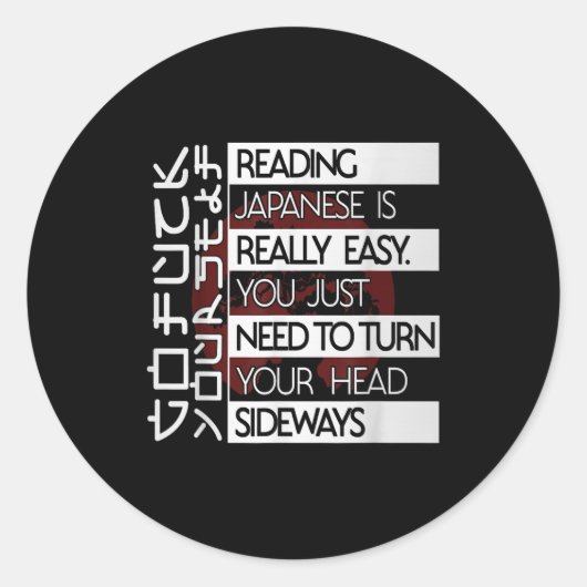 Sticker Rond Reading Japanese Is Easy Turn Head Sideways Funny (Devant)