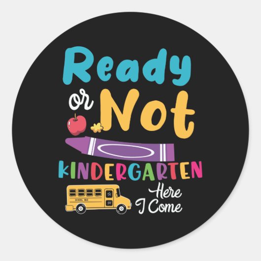 Sticker Rond Ready or not Kindergarten Here I Come (Devant)