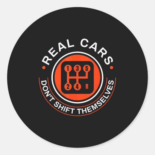 Sticker Rond Real Don't Shift Themselves - Manual Transmission  (Devant)