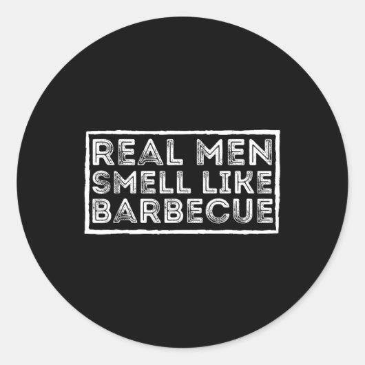 Sticker Rond Real Men Smell Like Byrbecue - Bbq Smoker Byrbecue (Devant)