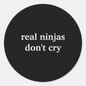 Sticker Rond Real Ninjas Dont Cry  (Devant)