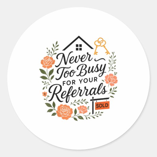 Sticker Rond Realtor Never To Busy For Your Referrals (Devant)