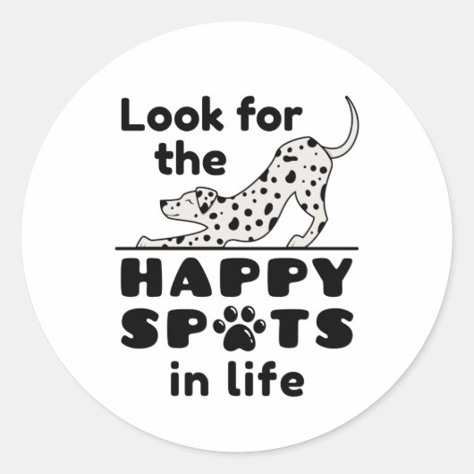 Sticker Rond Recherchez les endroits heureux dans la vie Chien  (Devant)