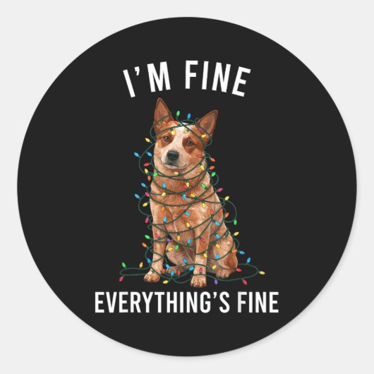 Sticker Rond Red Heeler Christmas I'm Fine Everything Is Fine (Devant)