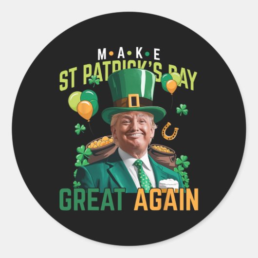 Sticker Rond Refaire la Saint-Patrick Grande Encore Trump Améri (Devant)