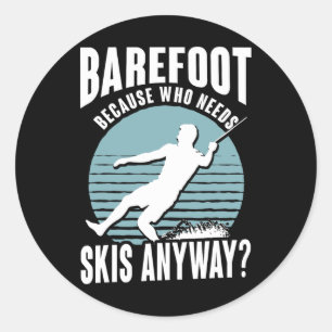 Sticker Rond Refoot Qui a Besoin de Skis De Toute Façon Humoris