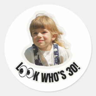 Sticker Rond Regarde qui a 30 ans Photo personnalisée sur mesur