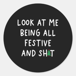 Sticker Rond Regardez-moi être tout Festive Humour drôle Noël