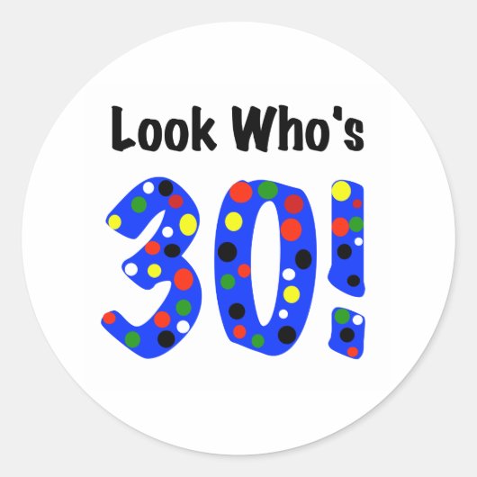 Sticker Rond Regardez qui a 30 ans (Devant)