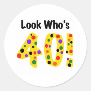 Sticker Rond Regardez qui a 40 ans