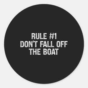 Sticker Rond Règle #1 Ne tombez pas du bateau - Bateau amusant