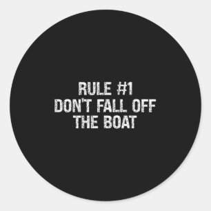 Sticker Rond Règle #1 Ne Tombez Pas Du Bateau – Drôle De Bateau