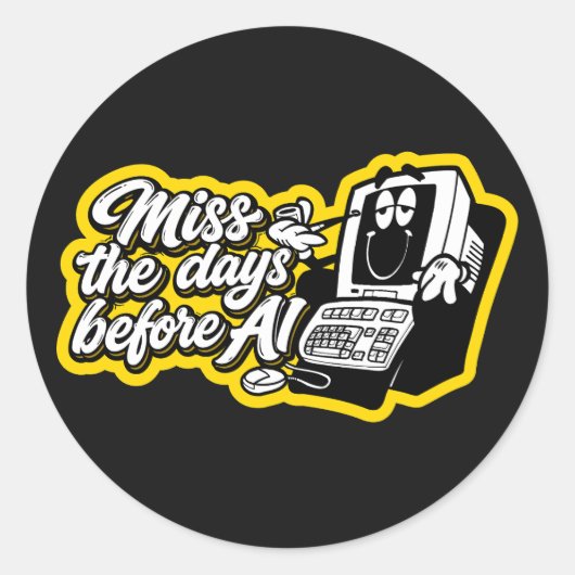 Sticker Rond Regrette les jours d'avant l'IA (Devant)