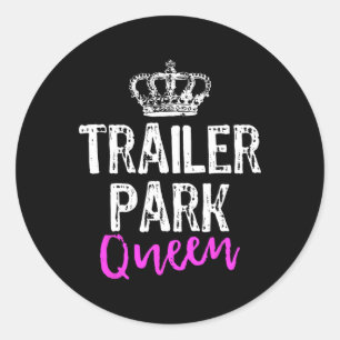 Sticker Rond Reine de Trailer Park Drôle de Cadeau de Camping d