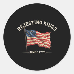 Sticker Rond Rejeter Les Rois Depuis 1776 Drapeau Américain 4èm