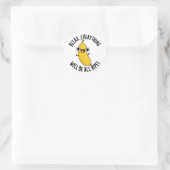 Sticker Rond Relax Everything Will Be All Ripe Funny Fruit Pun  (Sac)