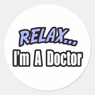 Sticker Rond Relax, je suis docteur