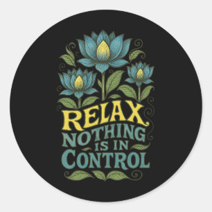 Sticker Rond Relax Rien n'est sous contrôle Lotus Flower Yoga _