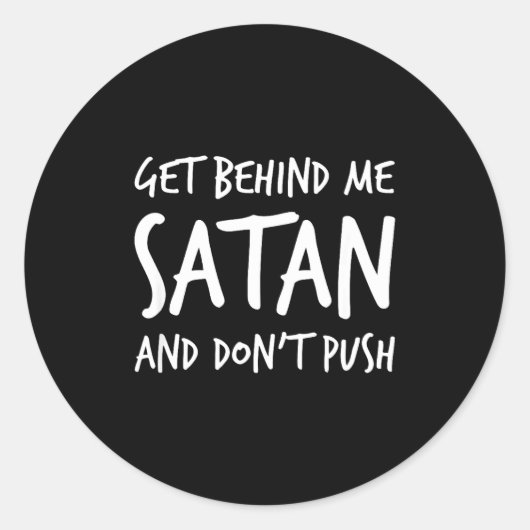 Sticker Rond Religious Christian Jesus Get Behind Me Satan And  (Devant)