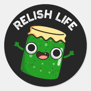 Sticker Rond Relish Life Funny Food Pun Dark BG