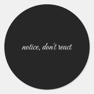 Sticker Rond Remarquez, Ne Réagissez Pas, Thérapie de Santé Men