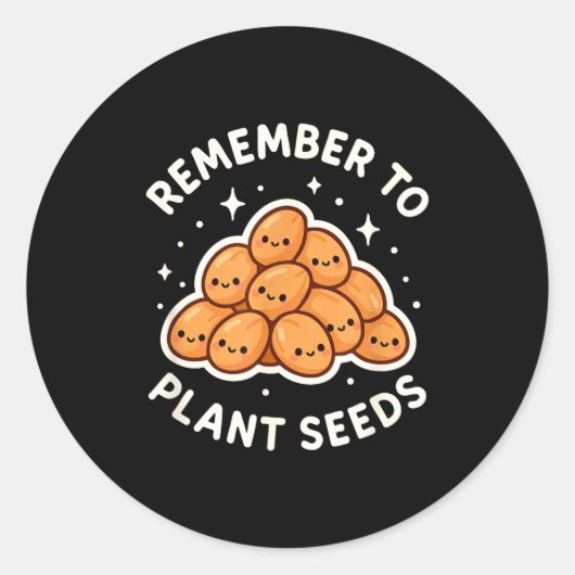 Sticker Rond Remember To Plant Seeds Gardening Theme Cute  (Devant)