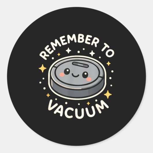 Sticker Rond Remember To Vacuum Cute Robot Vacuum Character  (Devant)